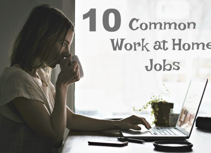 10 Common work at home jobs...