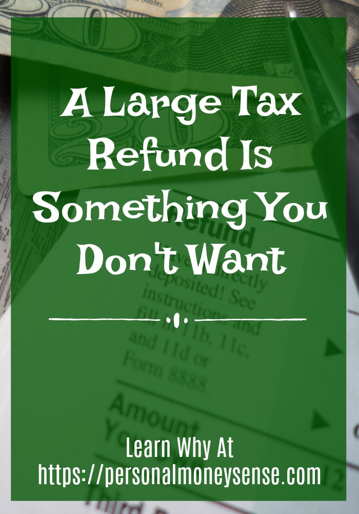 A large tax refund is something you don't want...