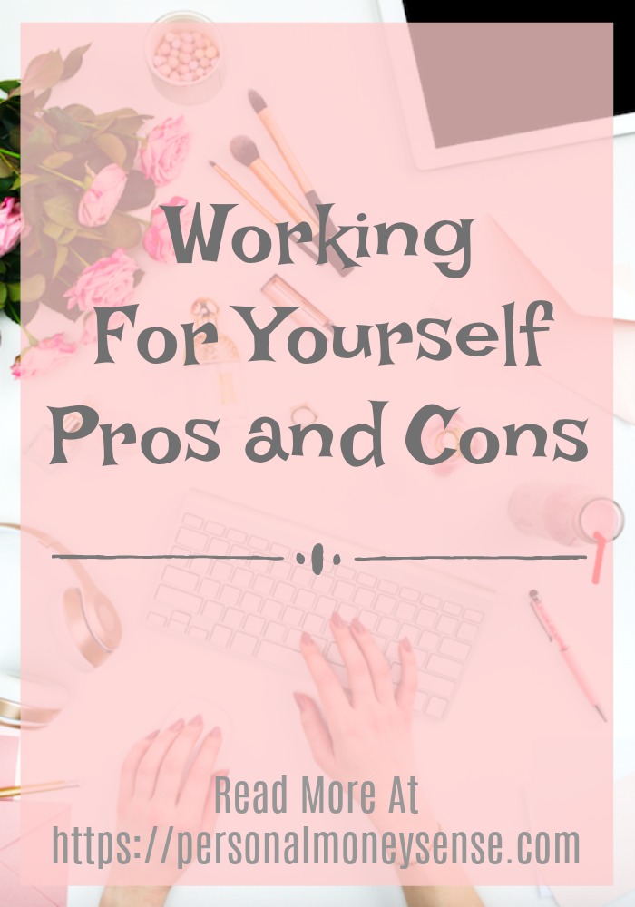 The pros and cons of working for yourself
